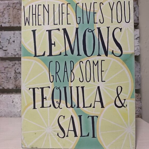 WHEN LIFE GIVES YOU LEMONS GRAB SOME TEQUILA AND SALT SIGN - Picture 2 of 2